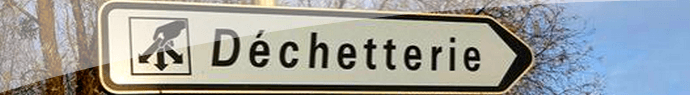 Le panneau déchetterie pour signaler l'accès à la déchèterie