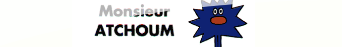 Atchoum !