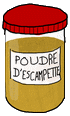 Un bocal de poudre d'escampette