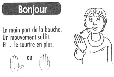 D'accord, vous êtes sourd, mais pas aveugle&nbsp;: je vous apprends à dire «&nbsp;bonjour&nbsp;!&nbsp;»